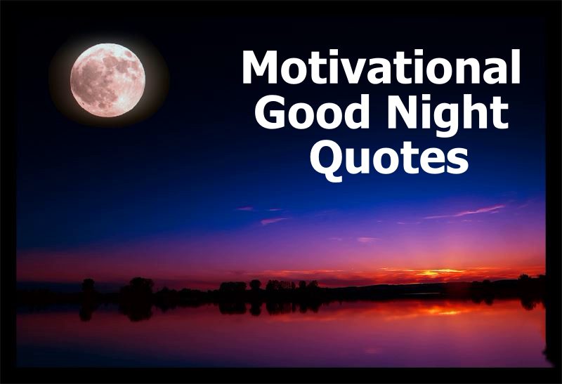 Motivational Good Night Quotes With Beautiful Images And Sayings | Night quotes, Gud night quotes, Good night quotes