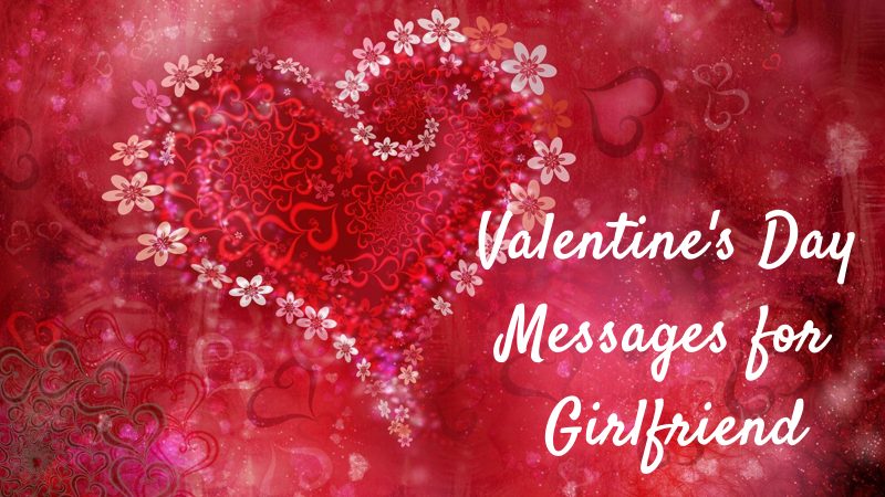 SWEETEST Valentines Day Messages for Girlfriend With Images | valentine day wishes for long distance relationship, happy valentines day to my one and only, valentine's day texts for girlfriend