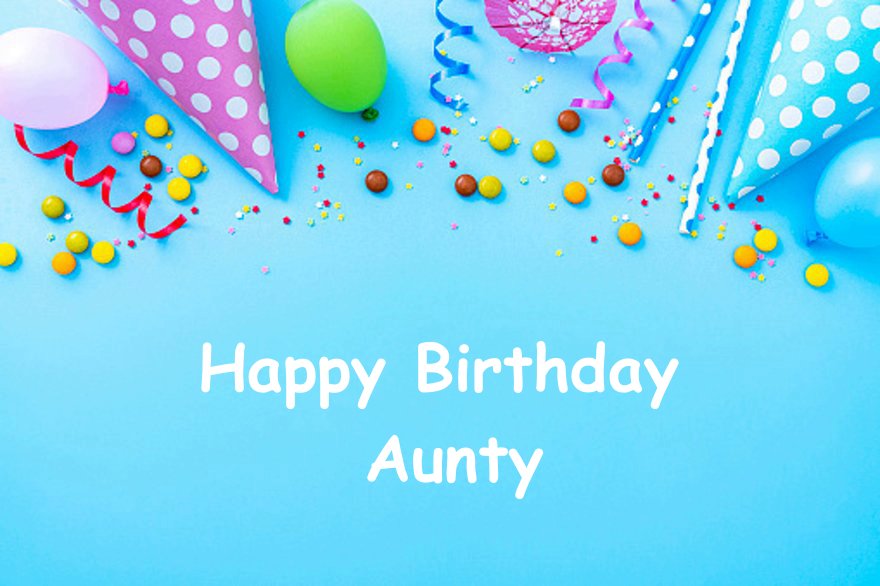 Best Birthday Wishes for Aunty Happy Birthday Auntie