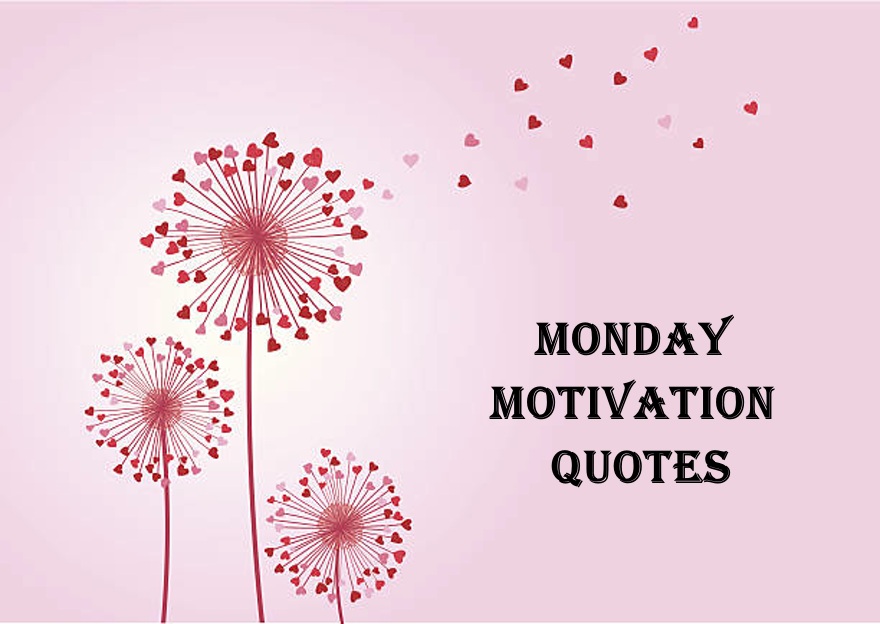 Famous Monday Motivation Quotes Good Saying For Monday