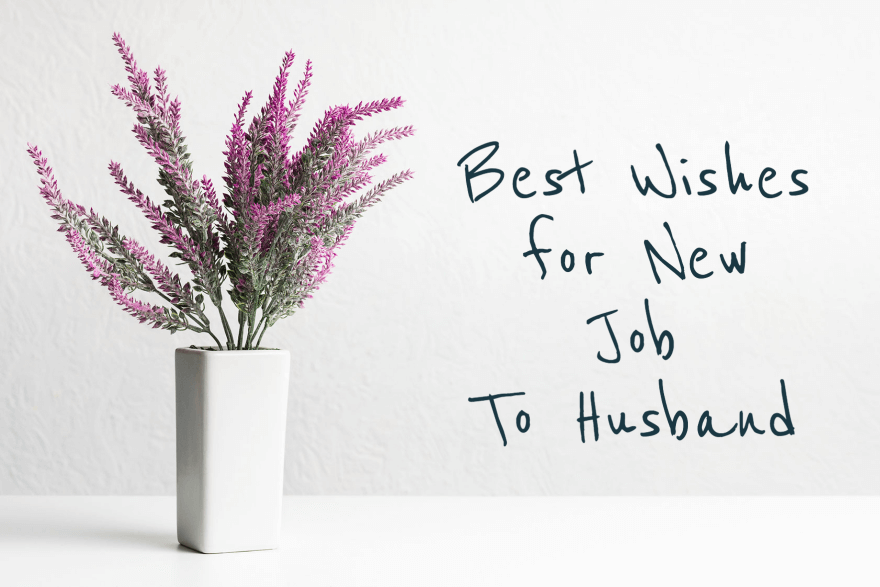 Best Wishes for New Job to Husband Congratulations Words of Encouragement