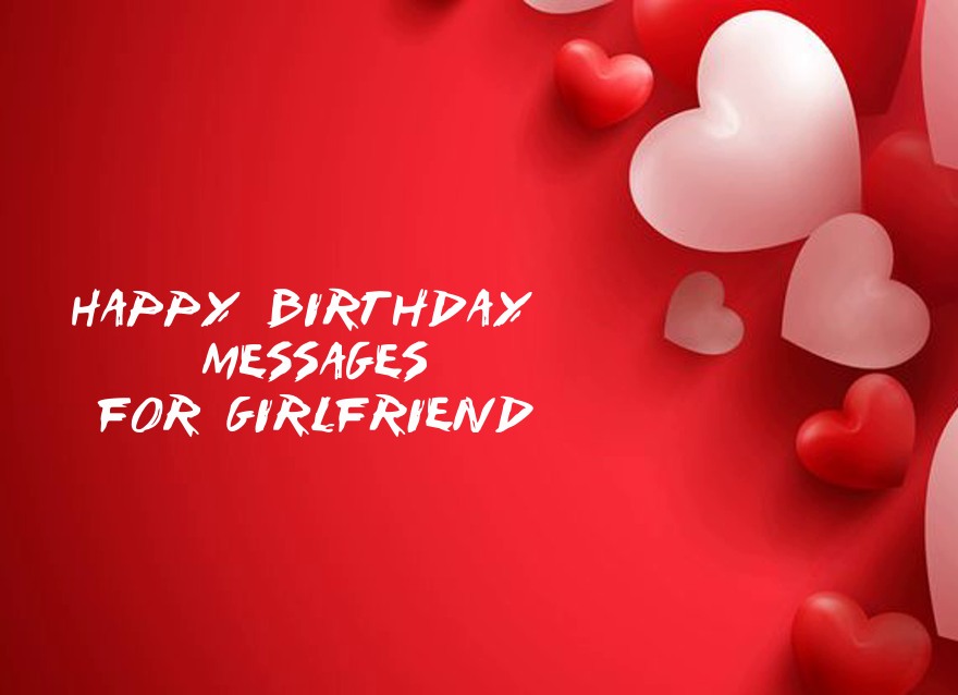 Heart Touching Birthday Messages for Girlfriend Happy Birthday Girlfriend