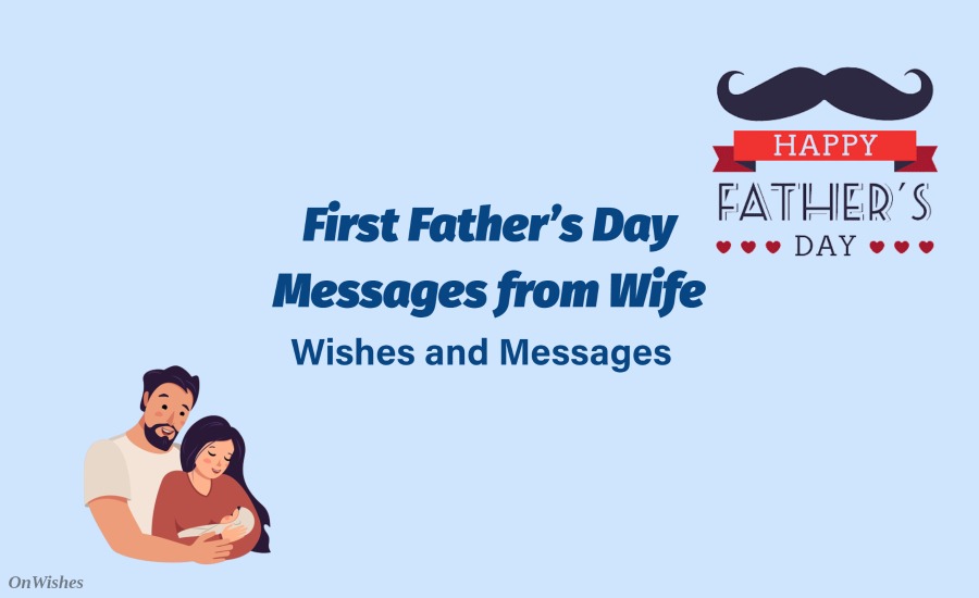 First Father’s Day Messages from Wife – Wishes, Quotes