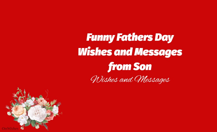 Funny Fathers Day Wishes and Messages from Son