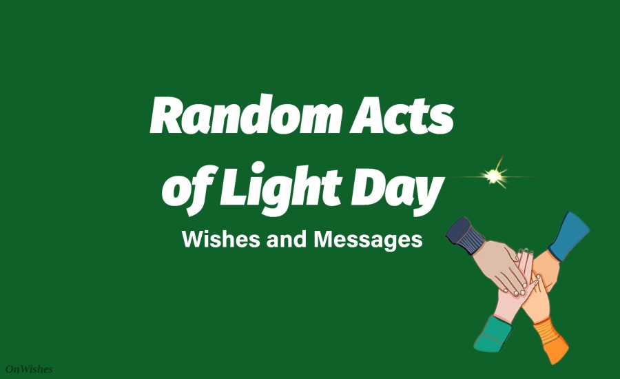 Random Acts of Light Day Messages, Quotes and Wishes
